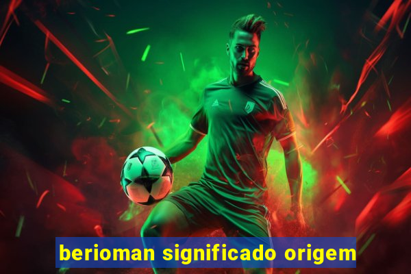 berioman significado origem